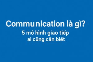 Communication là gì